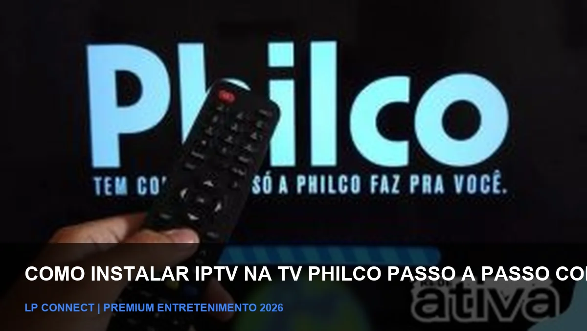 Como Instalar IPTV na TV Philco